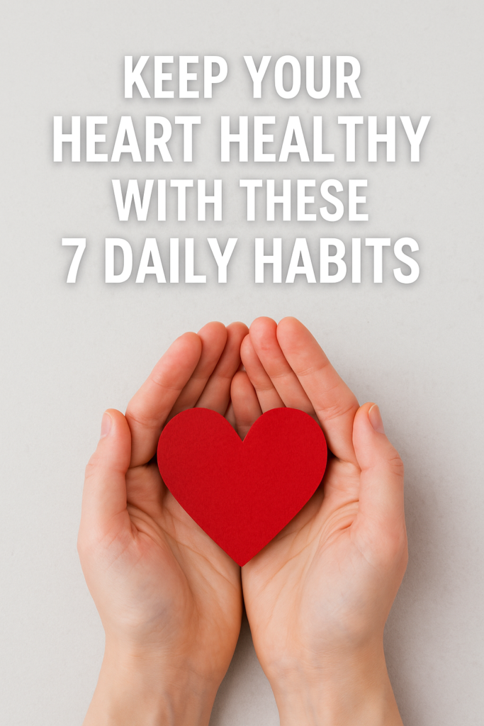 🧡 7 Simple Habits That Can Keep Your Heart Healthy Naturally – किस्सा TV